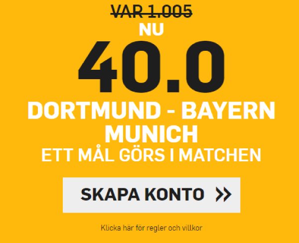 10/11 @ 18:30 – 40.0 Borussia Dortmund V Bayern Munich – a goal to be scored (10kr max)